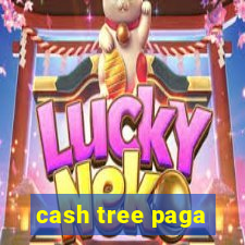 cash tree paga